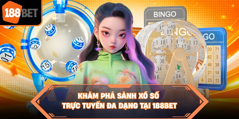 Khám phá sảnh xổ số trực tuyến đa dạng tại 188BET